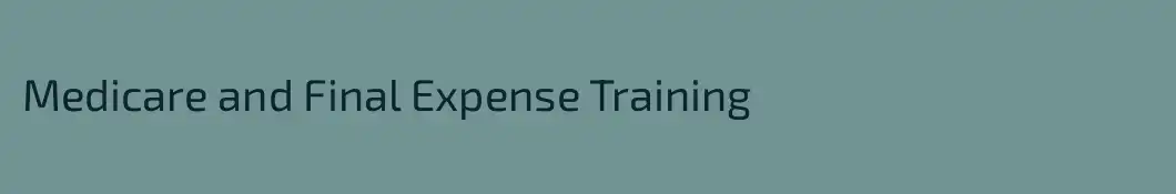 Medicare and Final Expense Training